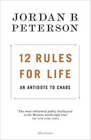 12 Rules for Life: An Antidote to Chaos